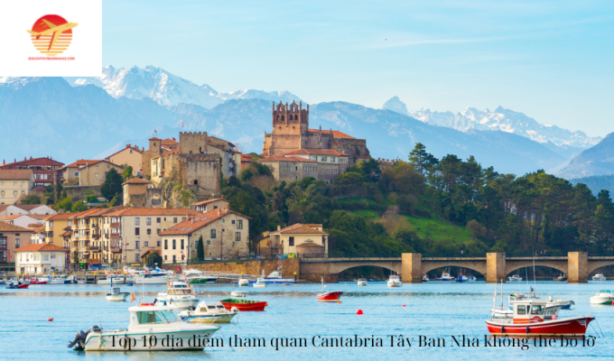 Top 10 địa điểm tham quan Cantabria Tây Ban Nha không thể bỏ lỡ