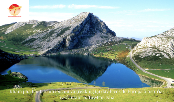 Khám phá hành trình leo núi và trekking tại dãy Picos de Europa ở Asturias và Cantabria, Tây Ban Nha